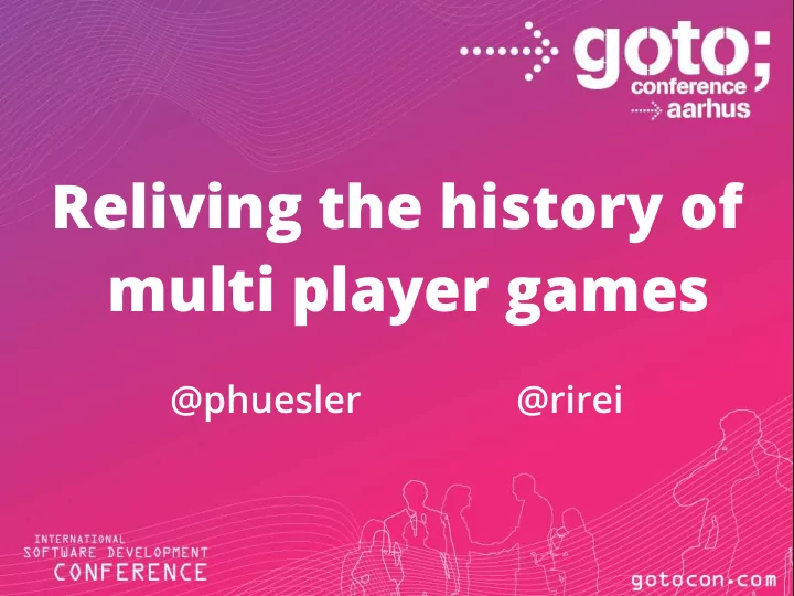 reliving the history of multi player games