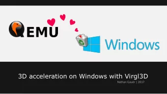 3D acceleration on Windows with Virgl3D  Nathan Gaur | 2017  Introduction  Windows guests miss 3D