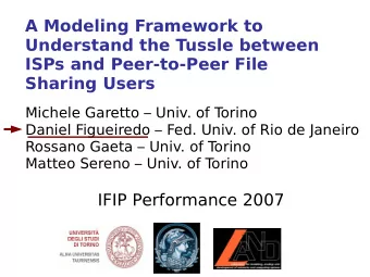 A Modeling Framework to  Understand the Tussle between  ISPs and Peer-to-Peer File  Sharing Users