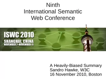 Ninth  International Semantic  Web Conference  A Heavily-Biased Summary  Sandro Hawke, W3C  16