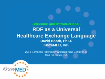 RDF as a Universal  Healthcare Exchange Language  David Booth, Ph.D.  KnowMED, Inc.  2013 Semantic