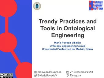 Trendy Practices and  Tools in Ontological  Engineering  Mara Poveda Villaln  Ontology