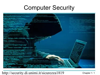 Computer Security  http://security.di.unimi.it/sicurezza1819  Chapter 1: 1  /  Info corso di