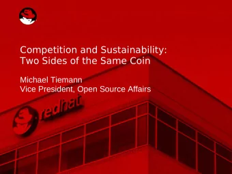 Competition and Sustainability:  Two Sides of the Same Coin  Michael Tiemann  Vice President, Open