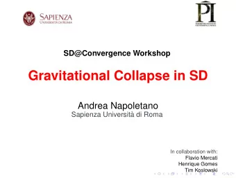 Gravitational Collapse in SD  Andrea Napoletano  Sapienza Universit`  a di Roma  In collaboration
