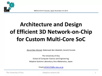 of Efficient 3D Network-on-Chip  for Custom Multi-Core SoC  Akram Ben Ahmed, Abderazek Ben