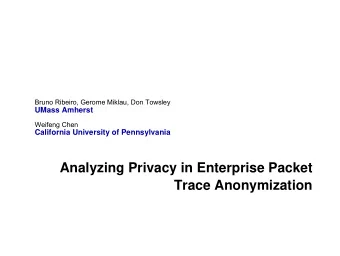 Analyzing Privacy in Enterprise Packet  Trace Anonymization  Motivation  Internet  Enterprise