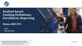 Student-based  Funding Definitions,  Enrollment, Reporting  House Bill 293  Tim  im Hill  ill
