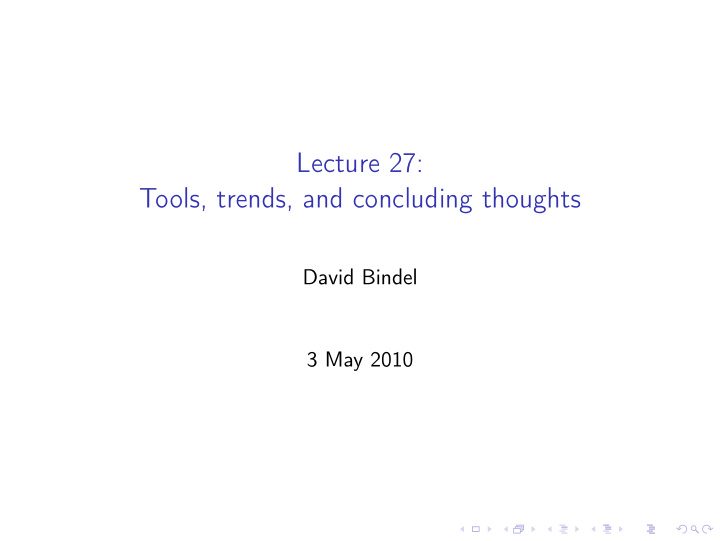 lecture 27 tools trends and concluding thoughts