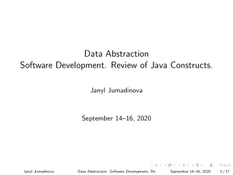 Data Abstraction  Software Development. Review of Java Constructs.  Janyl Jumadinova  September