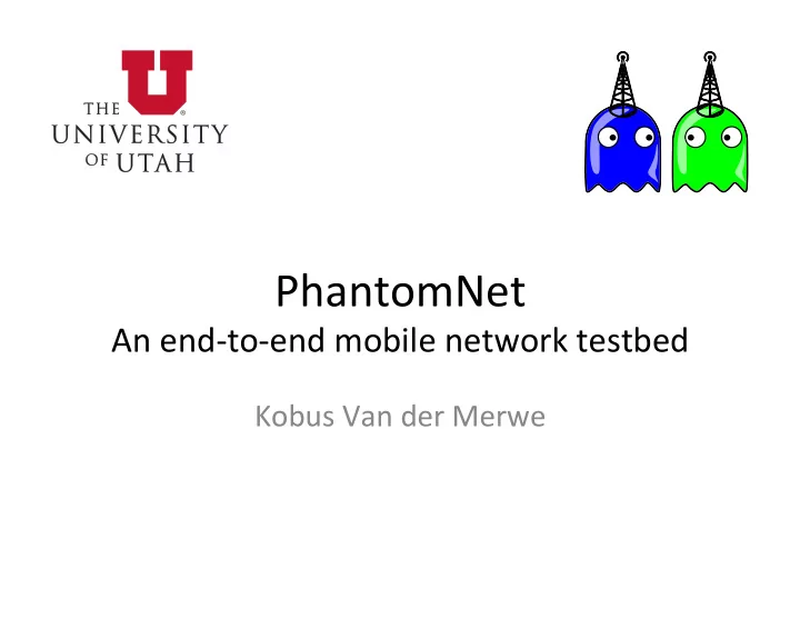 why another mobile network testbed