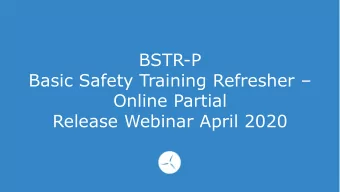 BSTR-P Basic Safety Training Refresher   Online Partial  Release Webinar April 2020  Presenter