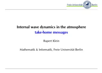 Internal wave dynamics in the atmosphere  take-home messages  Rupert Klein  Mathematik &amp;