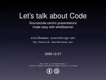 Lets talk about Code  Sourcecode-centric presentations  made easy with wiki2beamer