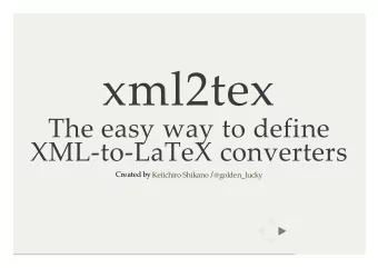 xml2tex  The easy way to define  XML-to-LaTeX converters  Created by  /  Keiichiro Shikano