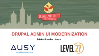 DRUPAL ADMIN UI MODERNIZATION  Cristina Chumillas - Ymbra  DRUPAL  ADMIN UI  MODERNIZATION  C R I S