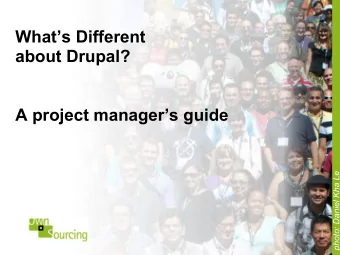 Whats Different  about Drupal?  A project managers guide  photo: Daniel Kha Le  Kay