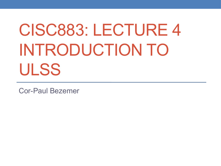 cisc883 lecture 4 introduction to ulss