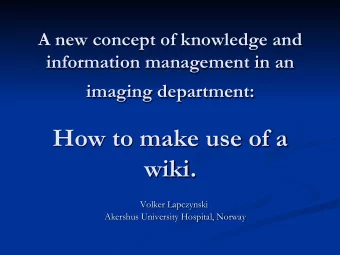 imaging department:  How to make use of a  wiki.  Volker Lapczynski  Akershus University Hospital,