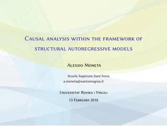 Causal analysis within the framework of  structural autoregressive models  Alessio Moneta  Scuola