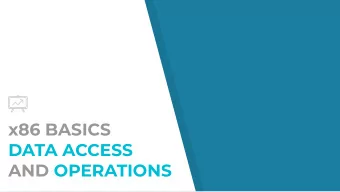 x86 BASICS  DATA ACCESS  AND OPERATIONS  MACHINE LEVEL REPRESENTATIONS  Prior lectures mostly