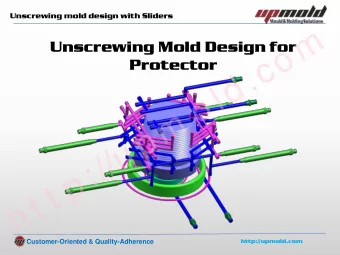 h t t p ://u p m o ld .co m  Unscrewing Mold Design for  Protector  http://upmold.com