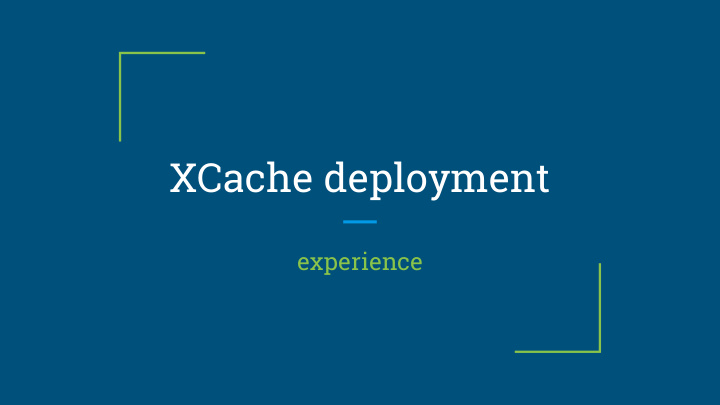 xcache deployment