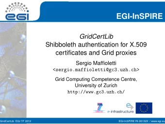 EGI-InSPIRE  GridCertLib  Shibboleth authentication for X.509  certificates and Grid proxies