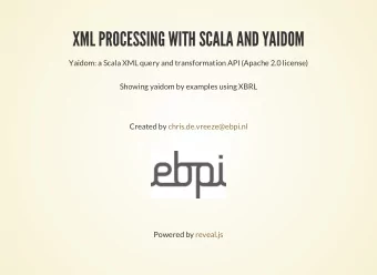 XML PROCESSING WITH SCALA AND YAIDOM  Yaidom: a Scala XML query and transformation API (Apache 2.0