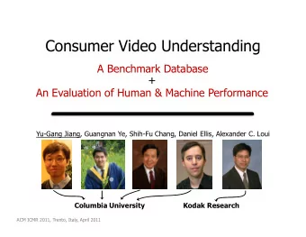 Consumer Video Understanding  A Benchmark Database  +  An Evaluation of Human &amp; Machine
