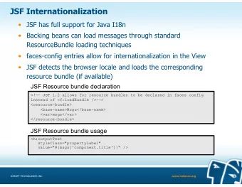 JSF Internationalization   JSF has full support for Java I18n   Backing beans can load