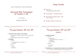 Using Facelets  Berner Fachhochschule, Technik und Informatik  Motivation    The gap between JSP