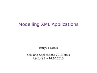 Modelling XML Applications  Patryk Czarnik  XML and Applications 2013/2014  Lecture 2
