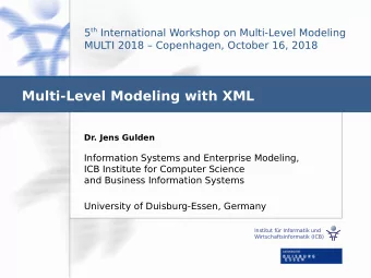 Multi-Level Modeling with XML  Dr. Jens Gulden  Information Systems and Enterprise Modeling,  ICB