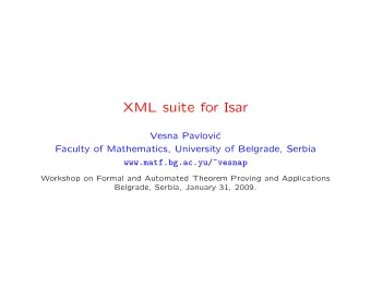 XML suite for Isar  Vesna Pavlovi  c  Faculty of Mathematics, University of Belgrade, Serbia
