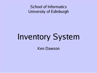 Inventory System  Ken Dawson  The current inventory/orders database  Requirements for a new