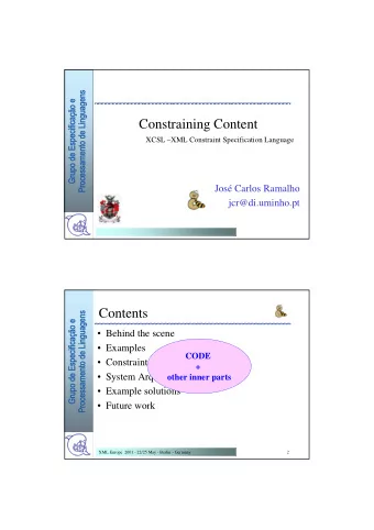 Constraining Content  XCSL XML Constraint Specification Language  Jos Carlos Ramalho