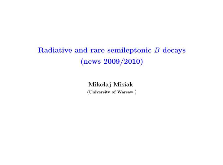 radiative and rare semileptonic b decays news 2009 2010