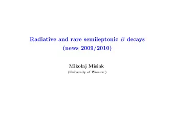 Radiative and rare semileptonic B decays  (news 2009/2010)  Miko  laj Misiak  (University of