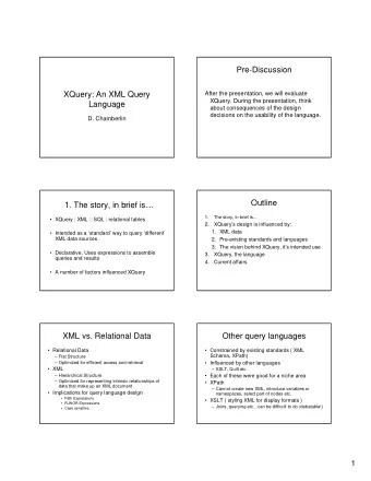 Pre-Discussion  XQuery: An XML Query  After the presentation, we will evaluate  XQuery. During the