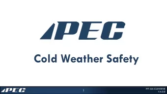 Cold Weather Safety  PPT-SM-CLDWETHR  1  V.A.0.0  Cold Weather  Every year, dozens of  Americans