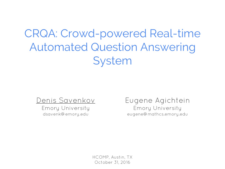 crqa crowd powered real time automated question answering