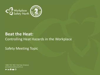 Beat the Heat:  Controlling Heat Hazards in the Workplace  Safety Meeting Topic  What is Heat