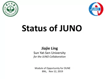 Status of JUNO  Jiajie Ling  Sun Yat-Sen University  for the JUNO Collaboration  Module of