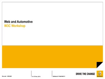 Web and Automotive  W3C Workshop Renault - DREAM  RENAULT PROPERTY  14-15 Nov 2012  SUMMARY 01  Car