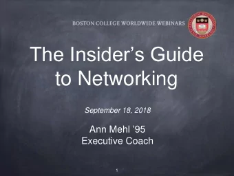 The Insiders Guide  to Networking  September 18, 2018 Ann Mehl 95  Executive Coach  1  I. How