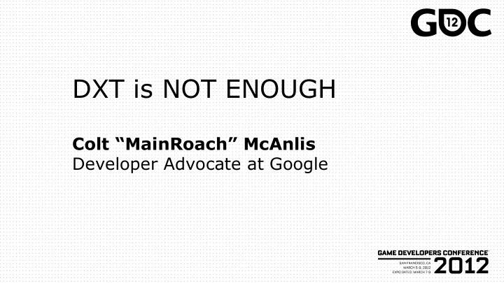colt mainroach mcanlis developer advocate at google