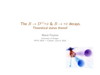 The B  D (  )    &amp; B     decays,  Theoretical status thereof  Marat