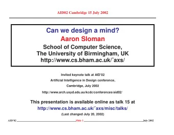 Can we design a mind?  Aaron Sloman  School of Computer Science,  The University of Birmingham, UK