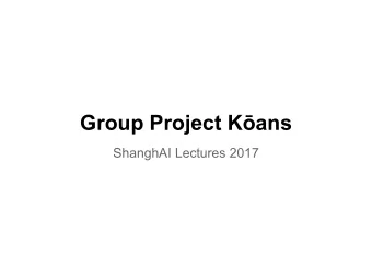Group Project K  ans  ShanghAI Lectures 2017 A K  an (  )  is a story, dialogue,